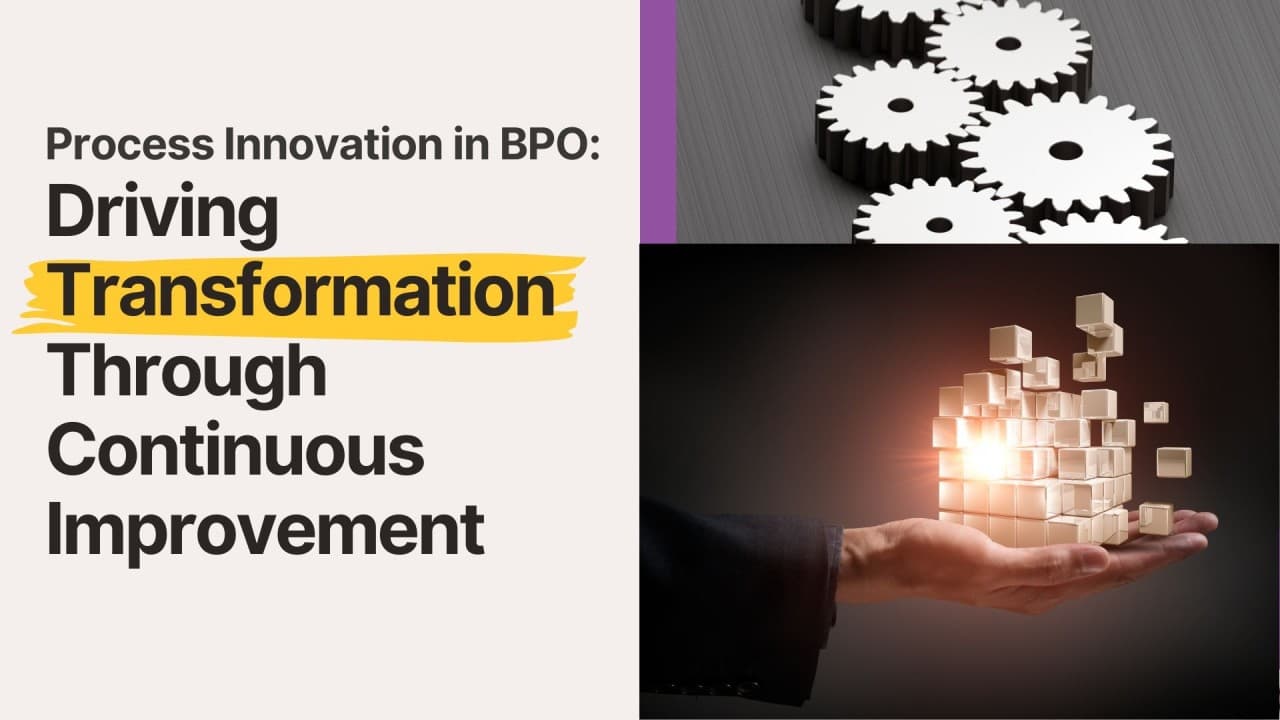 Process Innovation in BPO: Driving Transformation through Continuous Improvement