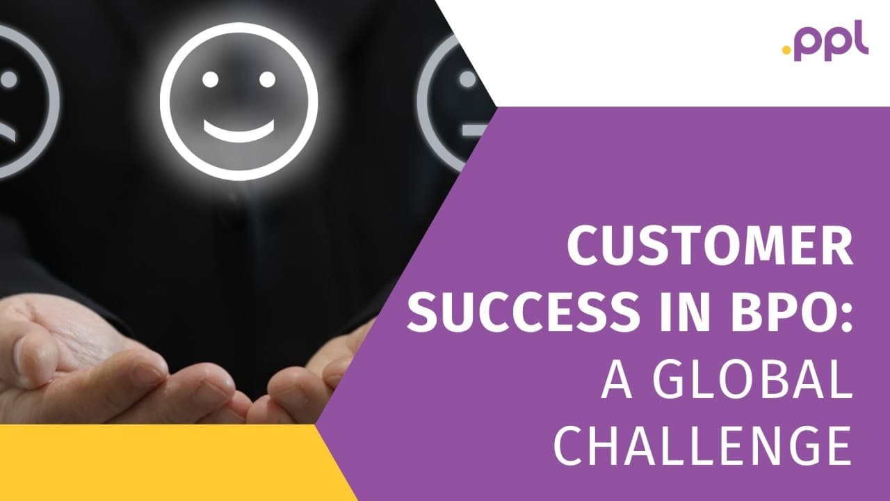 Customer Success in BPO: A Global Challenge